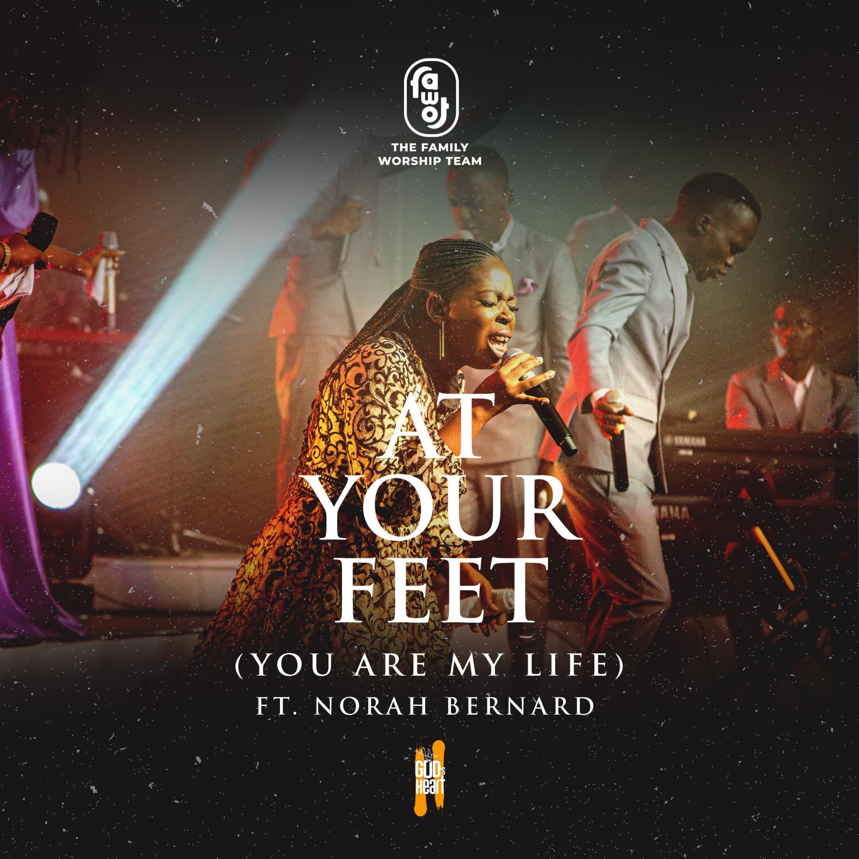 The FAWOT - At Your Feet (feat. Norah Bernard) - The Family Worship Team