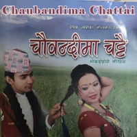 Chaubandima Chattai - Jyoti Magar, Kulendra Bishwokarma, Khuman Adhikari & Dipak Khatri