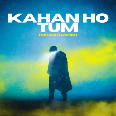 Kahan Ho Tum - Single