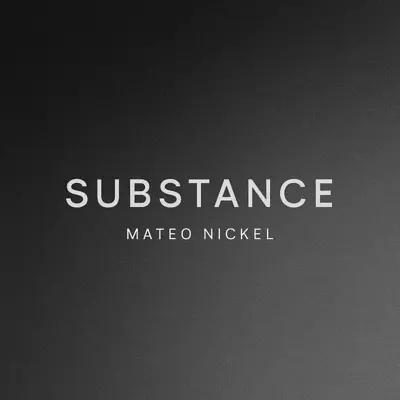 Hör dir „Substance - Single“ von Mateo Nickel an