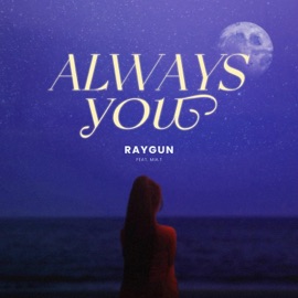 Always You (feat. Mia.T) RAYGUN