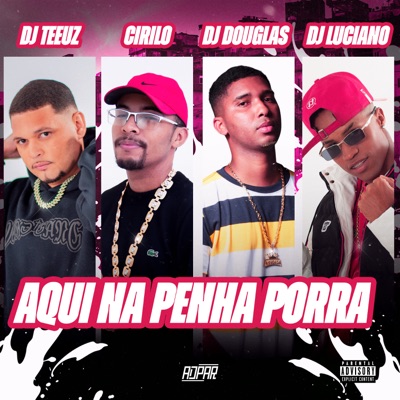 Aqui na Penha Porra (feat. ADPAR Produções & DJ LUCIANO DE CAXIAS) - Single