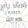 VELE HANDEN MAKEN LICHT WERK