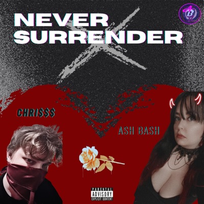 Never Surrender (feat. Ash Bash) - Single