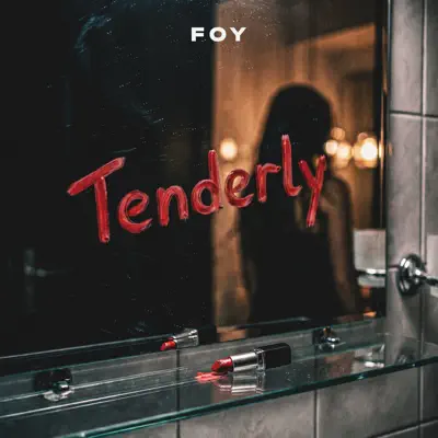 Listen to Tenderly - Single by FOY
