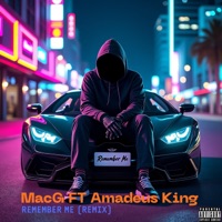 Remember Me (feat. Amadeus king) [Remix] - Single - MacG