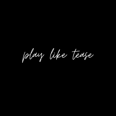 play like tease - Single
