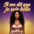 IL ME DIT QUE JE SUIS BELLE