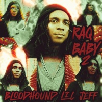 BloodHound Lil Jeff Raq Baby 2 - Single - MulahVeli