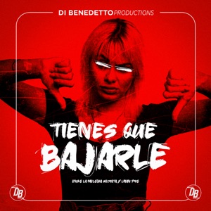 Tienes Que Bajarle