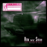 How We Shine (feat. FastLife & Plaza718) - Single - Karbine