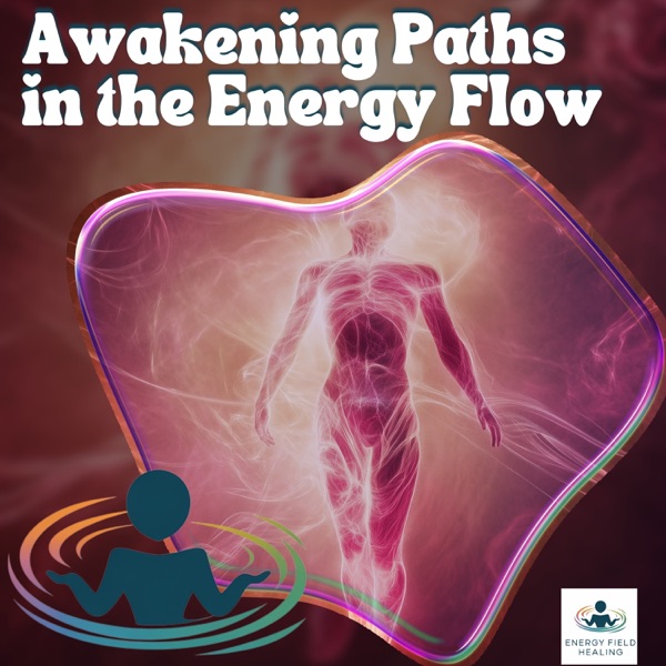 Awakening Paths in the Energy Flow
