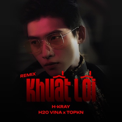 Khuất Lối (Remix) [feat. H2O Vina & TOPKN] - Single