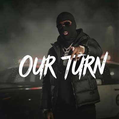 Our Turn (feat. BAD CIF) [Drill Version] - Single