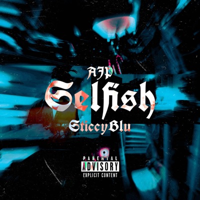 Selfish (feat. SticcyBlu) - Single