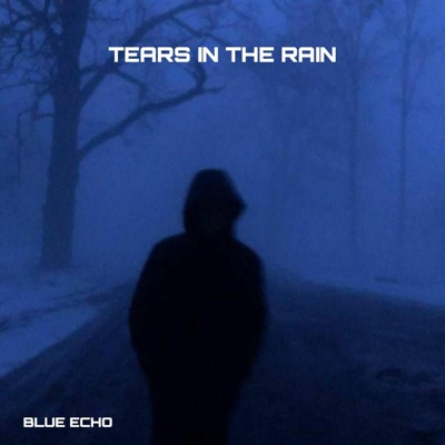 Tears In The Rain - Single
