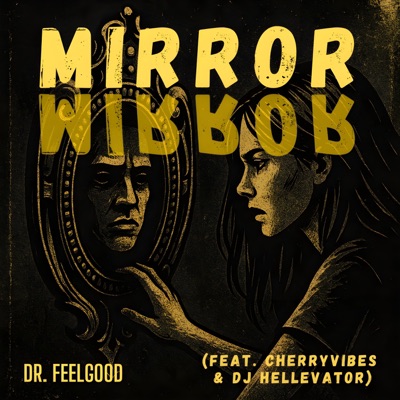 Mirror Mirror (feat. Cherryvibes & DJ Hellevator) - Single