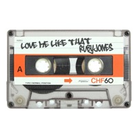 LOVE ME LIKE THAT - Single - RubyJone$