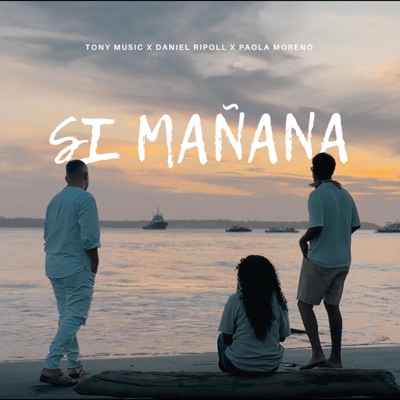 Si Mañana (feat. Daniel Ripoll & Paola Moreno) - Single