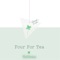 Four For Tea - Multiview lyrics