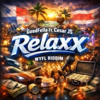 RELAXX (feat. CESAR JS) - Single - Goodfella