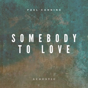 Somebody To Love (Acoustic) - Single