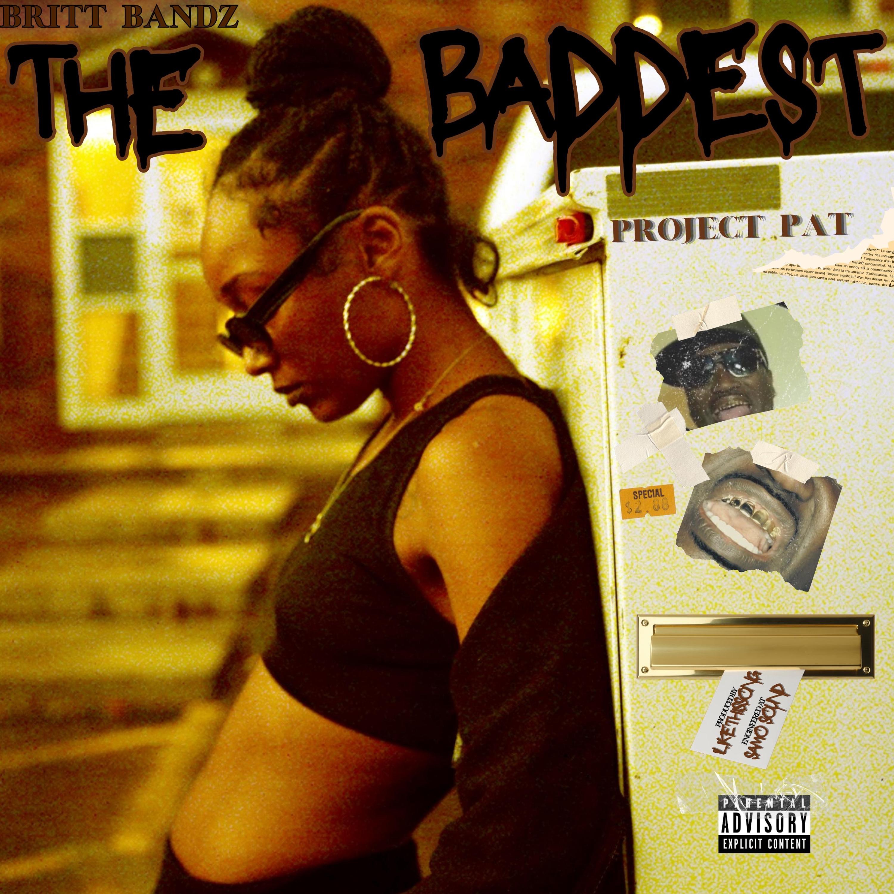 Britt Bandz/Project Pat - The Baddest