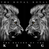The Return of the King - The Royal Royal