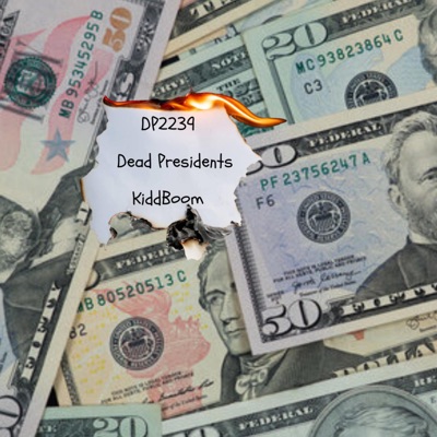 Dead Presidents (feat. Kiddboom) - Single