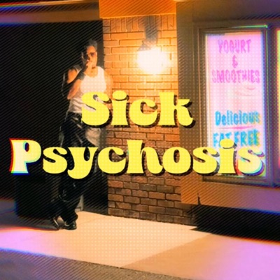 Sick Psychosis - Single