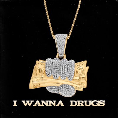 I WANNA DRUGS (feat. RIAL SIX & OZAK EL FATHER) - Single
