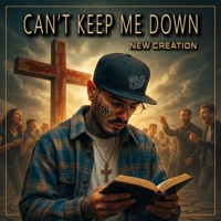 Can't Keep Me Down - Single - New Creation