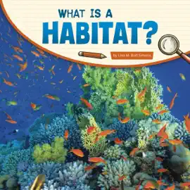 What Is a Habitat?: Science Inquiry (Unabridged)