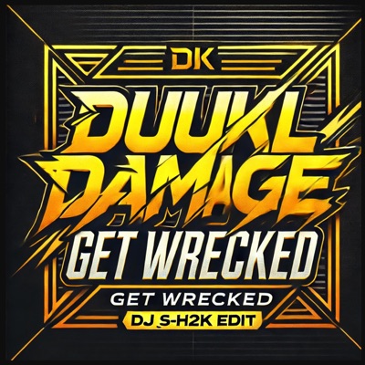 DJ_s-H2K - GET WRECKED DJ_s-H2K EDIT