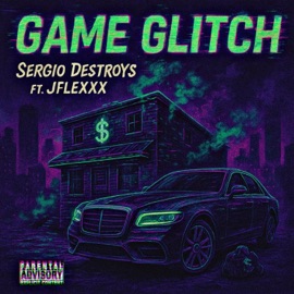 Game Glitch (feat. Jflexxx) Sergio Destroys
