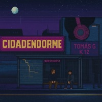 CIDADENDORME (feat. K12) - Single - tomás g
