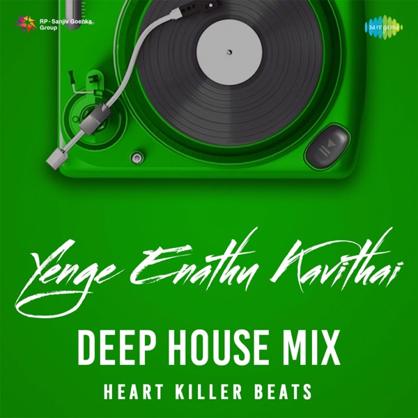 Yenge Enathu Kavithai (Deep House Mix) - Single