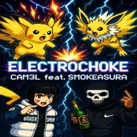 Electrochoke (feat. SmokeAsura) - Single - CAM3L