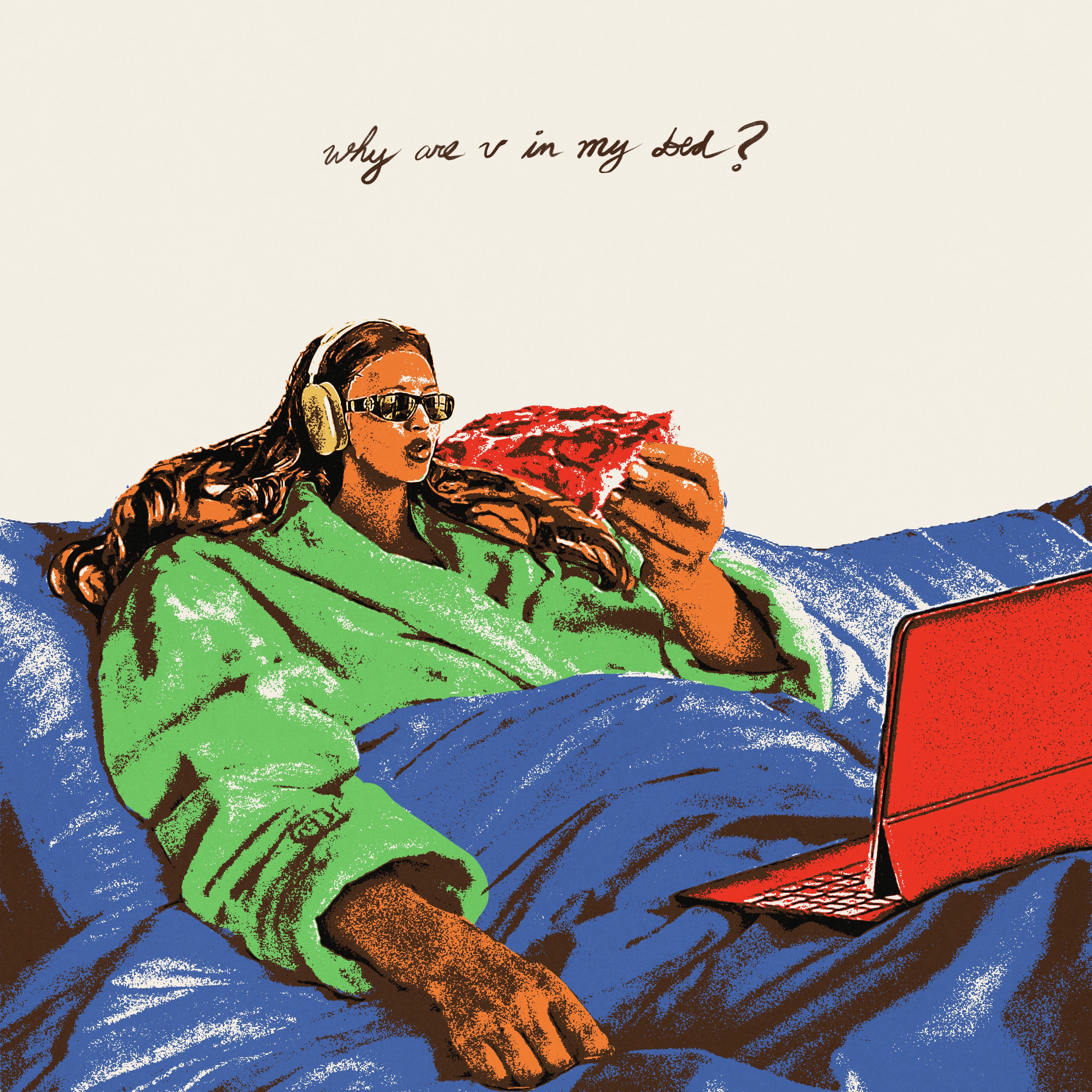 why are u in my bed? - Single