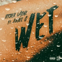 Wet (feat. Julie G) - Single - Ryder Layne