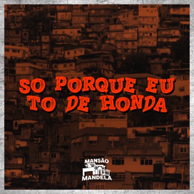 Só Porque Eu To de Honda - Single