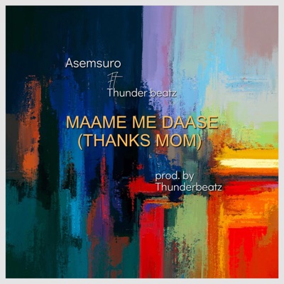 Maame me daase (feat. Thunderbeatz) - Single