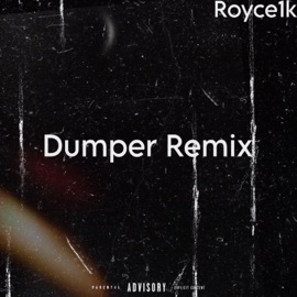 Dumper Remix Royce1k
