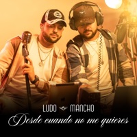Desde Cuando No Me Quieres - Single - Ludo y Mancho