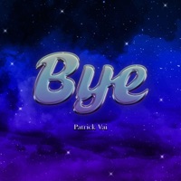 Bye (feat. tflowsvibe & valntinomusic) - Single - Patrick Vai