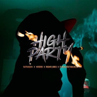 High Party (feat. Sativa024, Vocero, RISHIFLORES & El Dr De La Peste) [SoloDaMasta Prod.] - Single