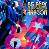 85 Años de la Orquesta Aragón artwork