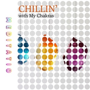 Chillin’ with My Chakras