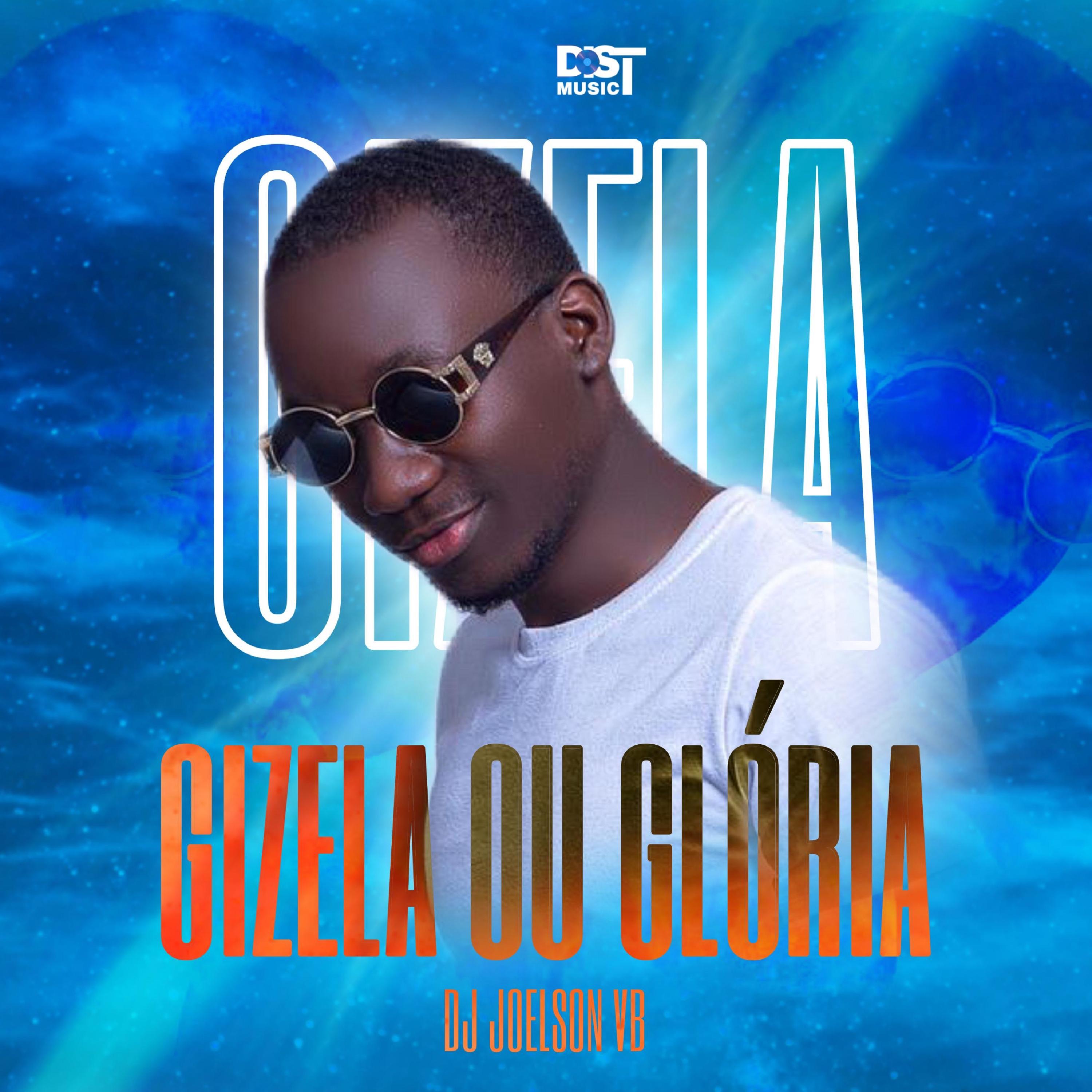 Gizela ou Glória (feat. Dj Joelson VB) - Single by Dist Music AO album cover
