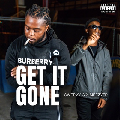 Get It Gone (feat. MeezyFp & GeezSupreme) - Single